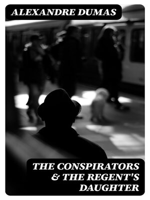 cover image of The Conspirators & the Regent's Daughter